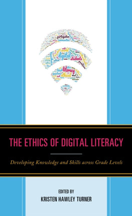 The Ethics of Digital Literacy