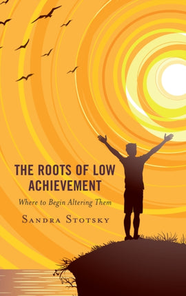 The Roots of Low Achievement