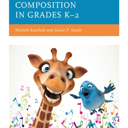 Experiencing Music Composition in Grades K2