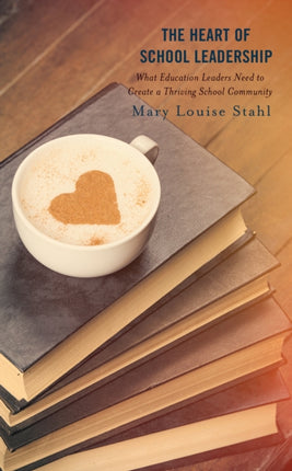 The Heart of School Leadership