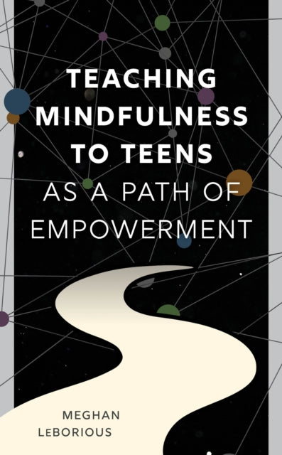 Teaching Mindfulness to Teens as a Path of