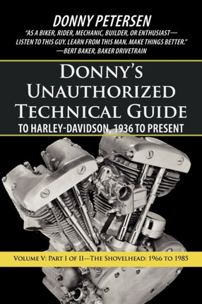 Donnys Unauthorized Technical Guide to HarleyDavidson 1936 to Present Part I of IIThe Shovelhead 1966 to 1985