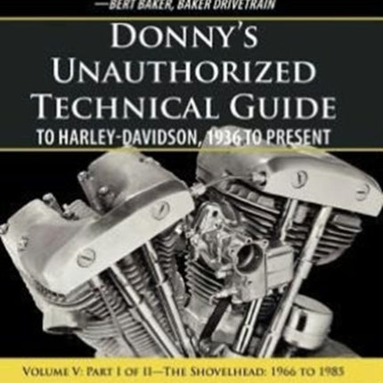 Donnys Unauthorized Technical Guide to HarleyDavidson 1936 to Present