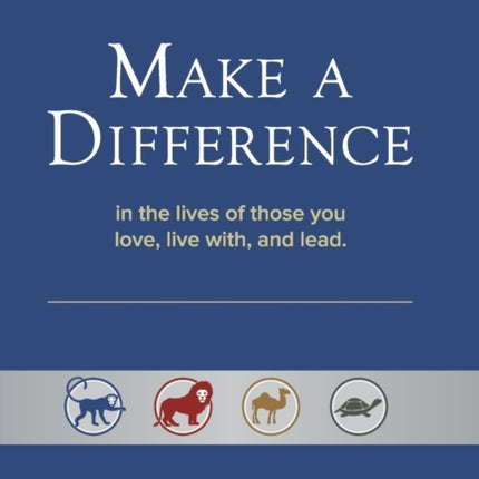 Make a Difference: In the Lives of Those You Love, Live With, and Lead