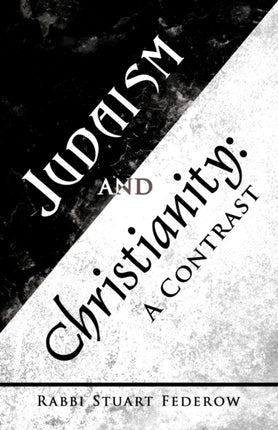Judaism and Christianity A Contrast