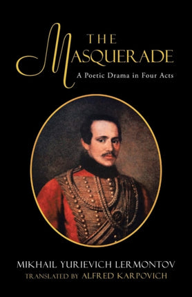 The Masquerade A Poetic Drama in Four Acts