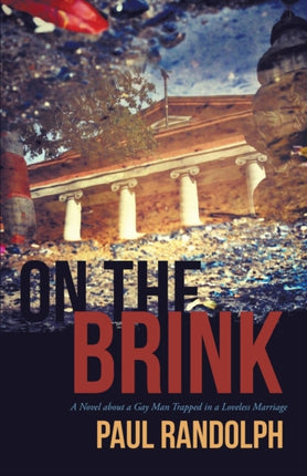 On the Brink A Novel about a Gay Man Trapped in a Loveless Marriage