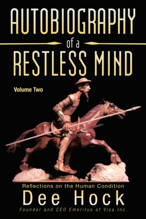Autobiography of a Restless Mind Reflections on the Human Condition Volume 2