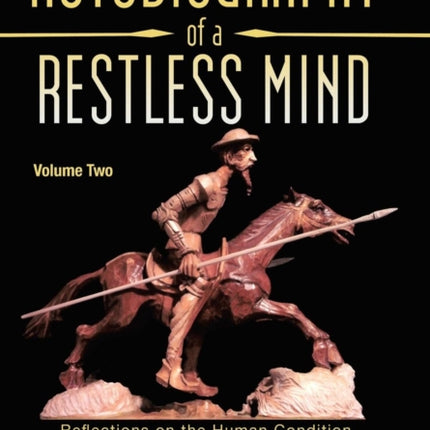 Autobiography of a Restless Mind Reflections on the Human Condition