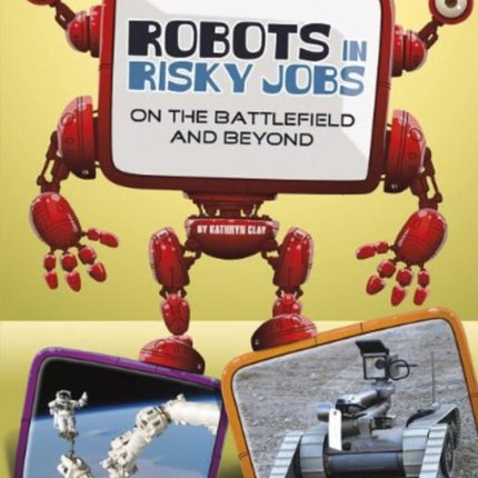 Robots in Risky Jobs: on the Battlefield and Beyond (the World of Robots)