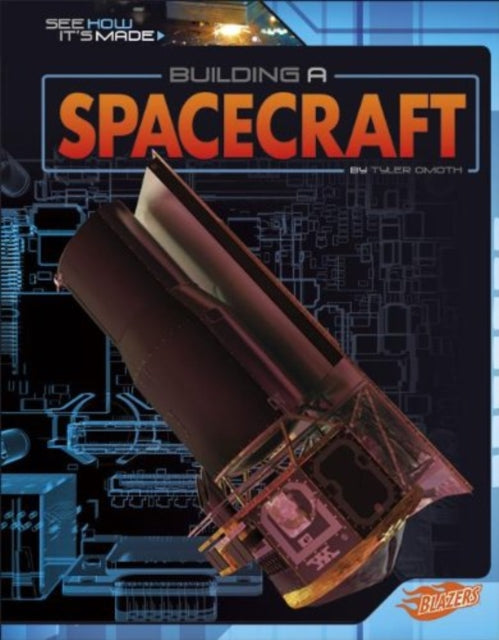 Building a Spacecraft (See How its Made)