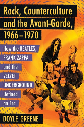 Rock Counterculture and the AvantGarde 19661970