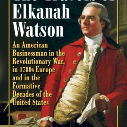 The Travels of Elkanah Watson