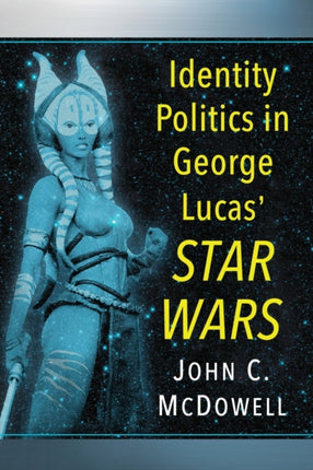 Identity Politics in George Lucas Star Wars