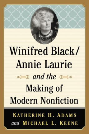 Winifred BlackAnnie Laurie and the Making of