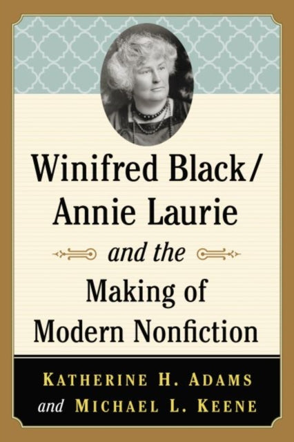 Winifred BlackAnnie Laurie and the Making of