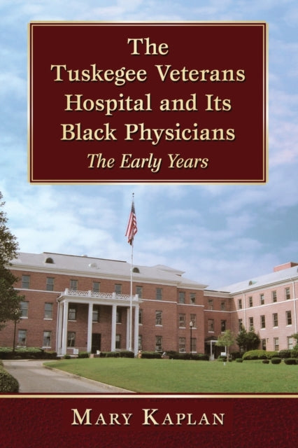 The Tuskegee Veterans Hospital and Its Black