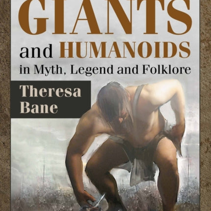 Encyclopedia of Giants and Humanoids in Myth