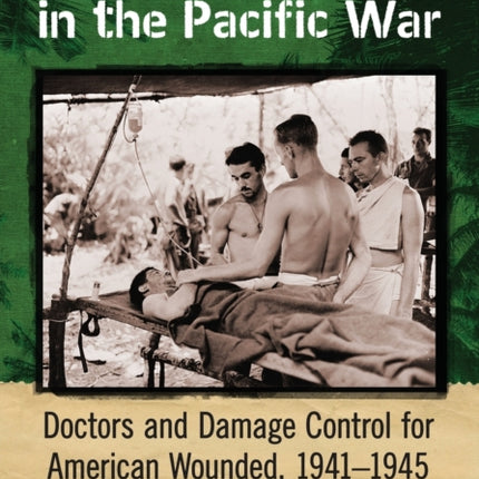 Desperate Surgery in the Pacific War