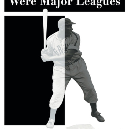 The Negro Leagues Were Major Leagues