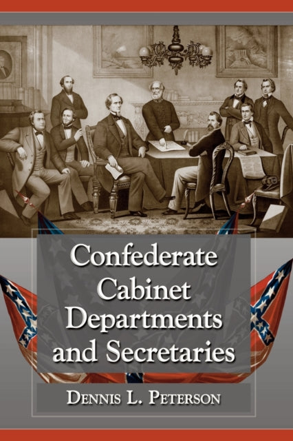 Confederate Cabinet Departments and Secretaries