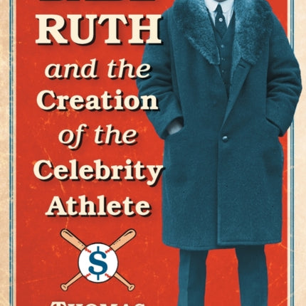 Babe Ruth and the Creation of the Celebrity