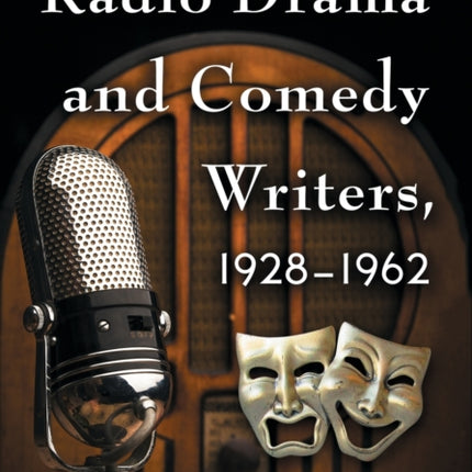 Radio Drama and Comedy Writers 19281962