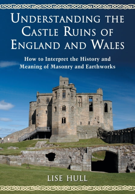 Understanding the Castle Ruins of England and