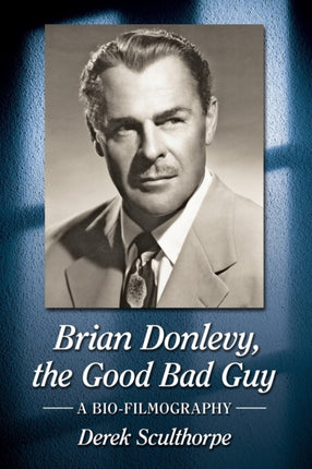 Brian Donlevy the Good Bad Guy