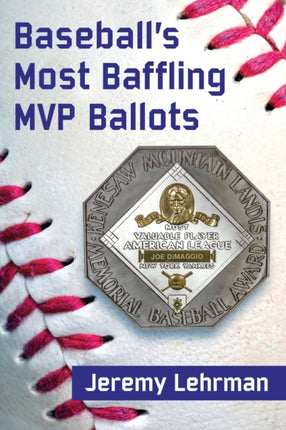 Baseballs Most Baffling MVP Ballots