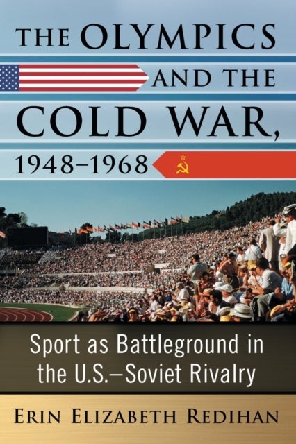 The Olympics and the Cold War 19481968