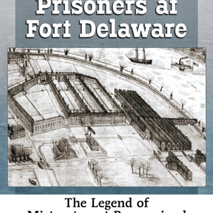 Confederate Prisoners at Fort Delaware