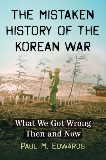 The Mistaken History of the Korean War