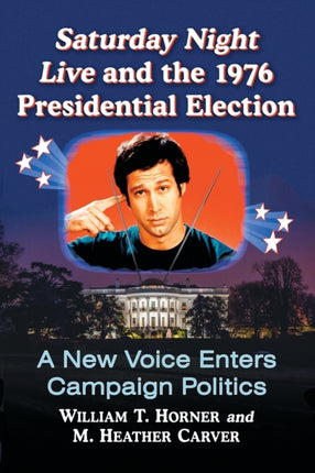 Saturday Night Live and the 1976 Presidential