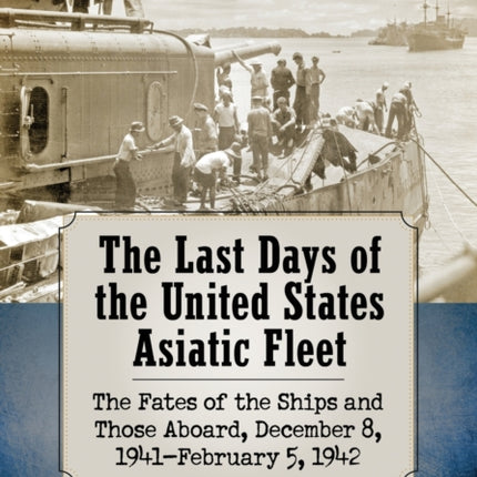 The Last Days of the United States Asiatic Fleet