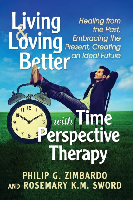 Living and Loving Better with Time Perspective