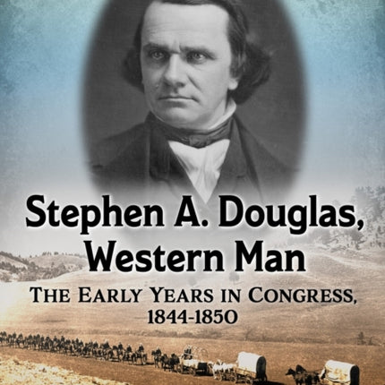 Stephen A. Douglas Western Man