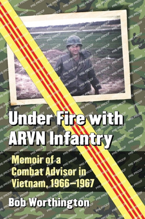 Under Fire with ARVN Infantry