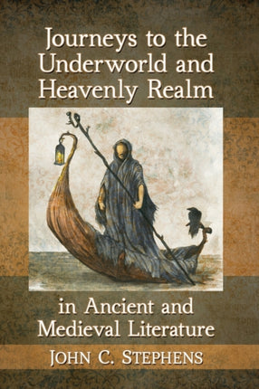 Journeys to the Underworld and Heavenly Realm in