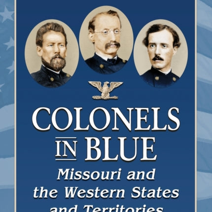 Colonels in BlueMissouri and the Western States