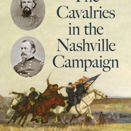 The Cavalries in the Nashville Campaign
