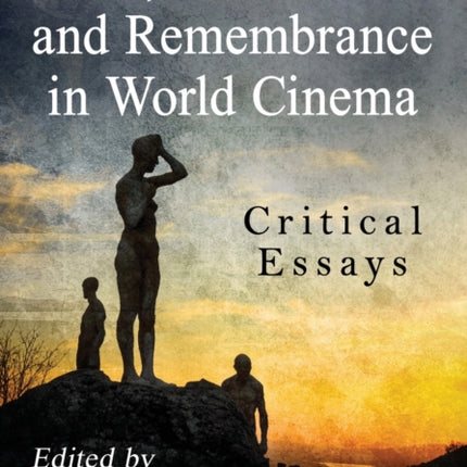 War Revolution and Remembrance in World Cinema