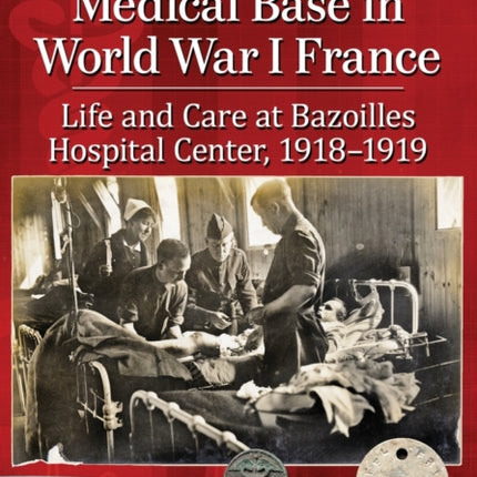 A U.S. Army Medical Base in World War I France