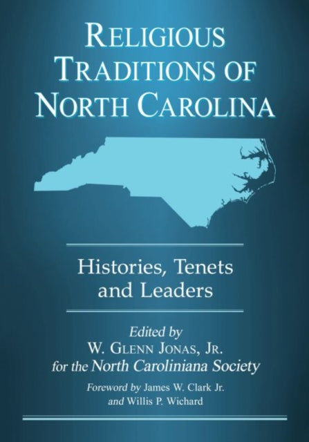 Religious Traditions of North Carolina: Histories, Tenets and Leaders