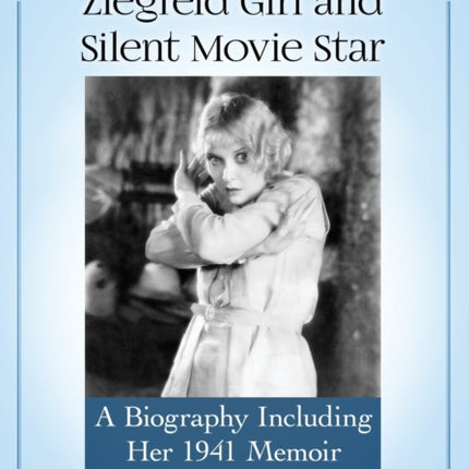 Mary Nolan Ziegfeld Girl and Silent Movie Star