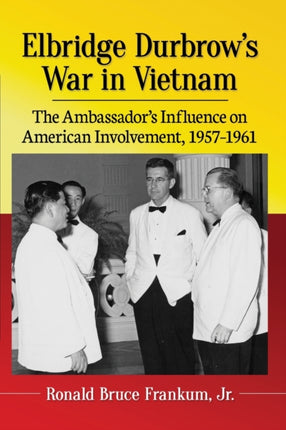 Elbridge Durbrows War in Vietnam