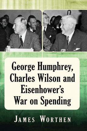 George Humphrey Charles Wilson and Eisenhowers