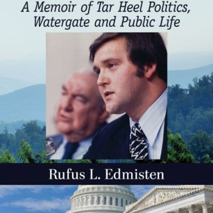 That’s Rufus: A Memoir of Tar Heel Politics, Watergate and Public Life