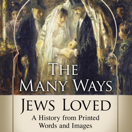 The Many Ways Jews Loved
