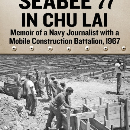 Seabee 71 in Chu Lai